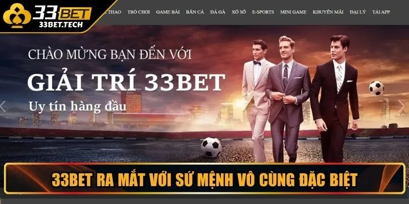 33BET ra mắt với sứ mệnh vô cùng đặc biệt
