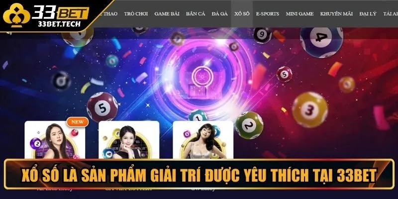 Xổ số là sản phẩm giải trí được yêu thích tại 33BET