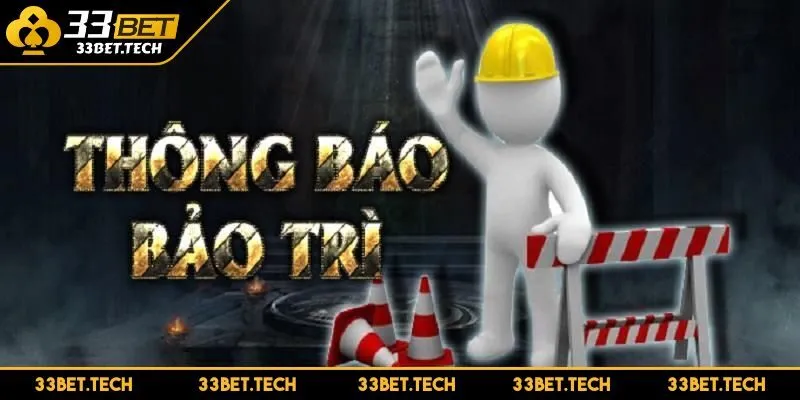 Trong thời gian bảo trì cần lưu ý những gì?