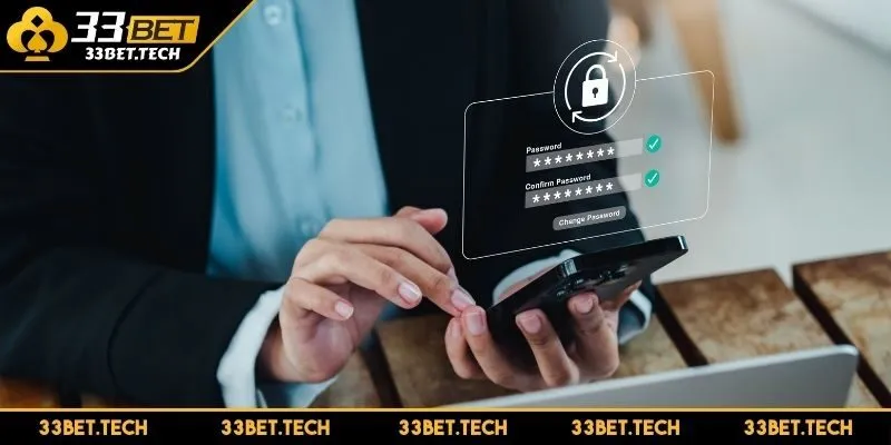 Tại sao đổi mật khẩu 33BET thường xuyên lại quan trọng?