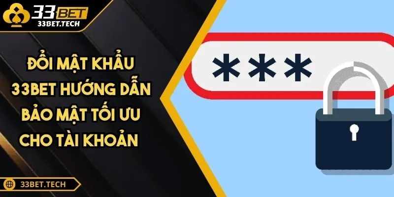Đổi Mật Khẩu 33BET